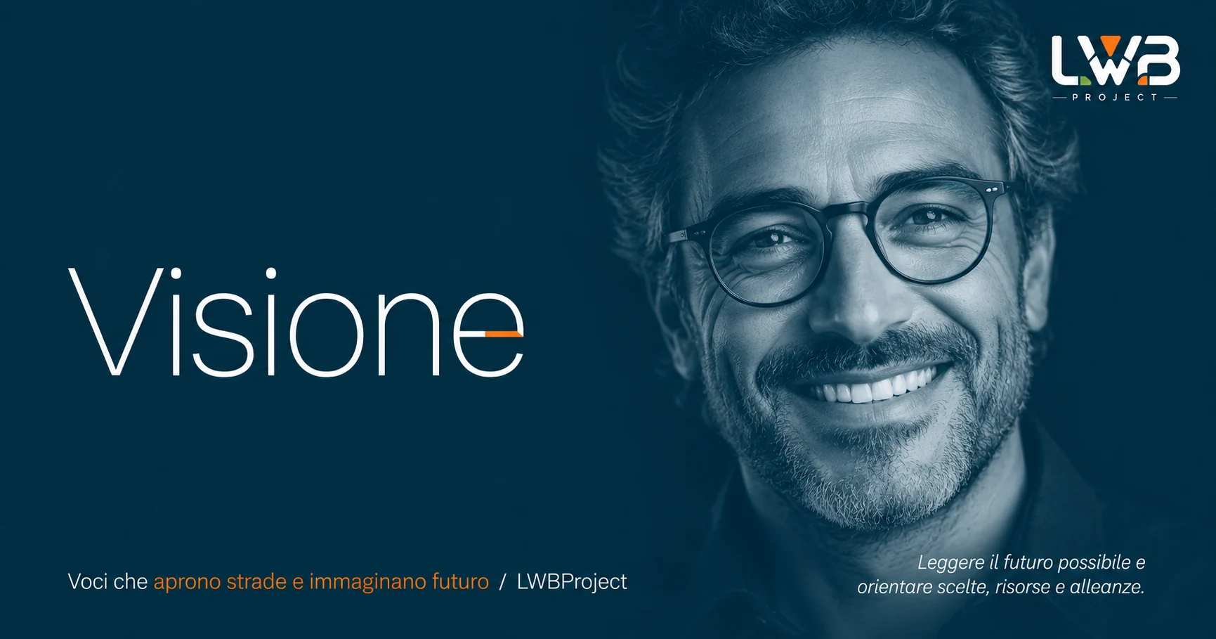 Visione — leggere il futuro possibile e orientare scelte, risorse e alleanze